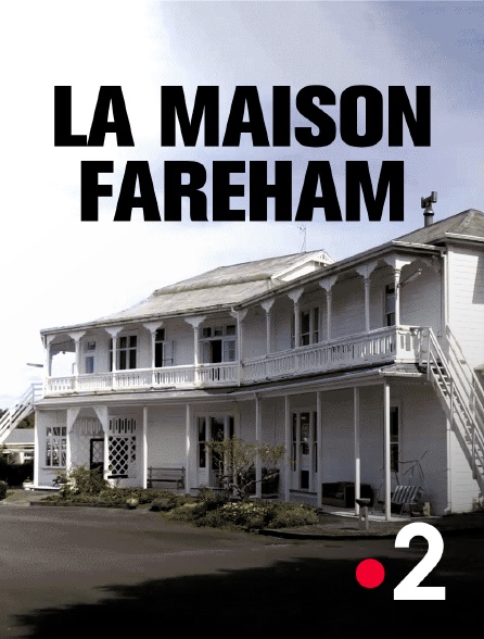 France 2 - La maison Fareham