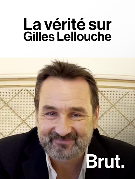 Brut - La vérité sur Gilles Lellouche