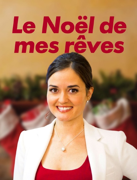 Le Noël de mes rêves