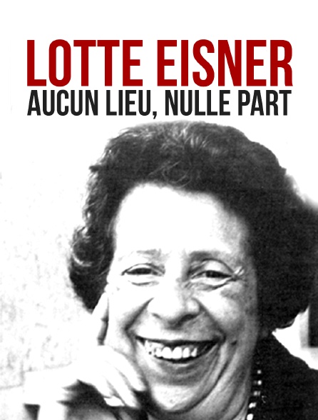 Lotte Eisner, aucun lieu, nulle part