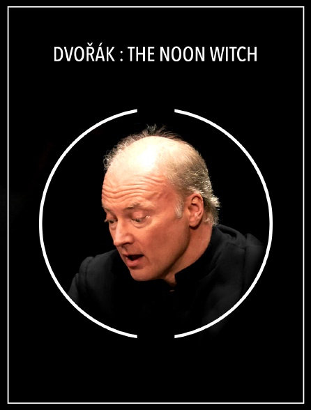 Dvořák : the Noon Witch