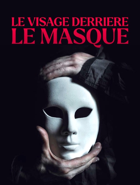 Le visage derrière le masque