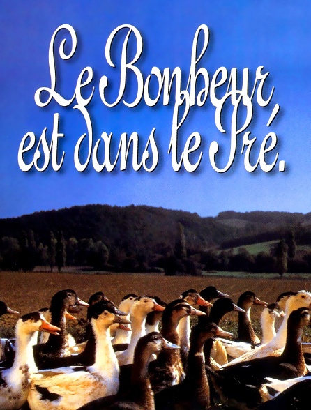 Le bonheur est dans le pré