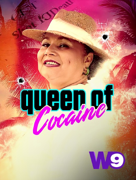 W9 - Queen of cocaïne