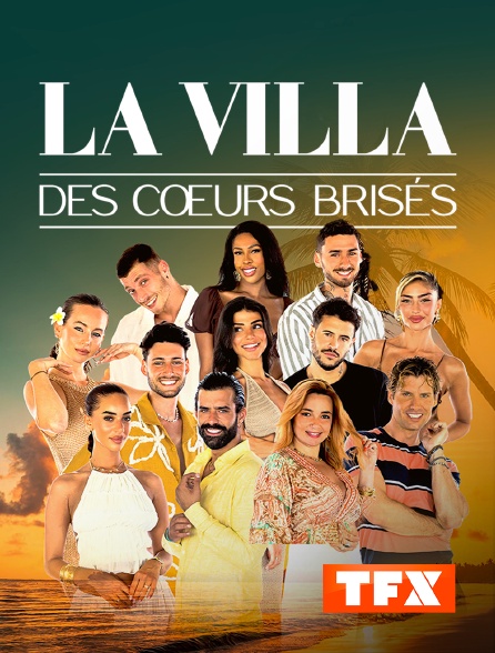 TFX - La villa des cœurs brisés - 16/09/2024 à 19h10