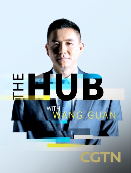 CGTN - The Hub With Wang Guan - 24/09/2024 à 05h30