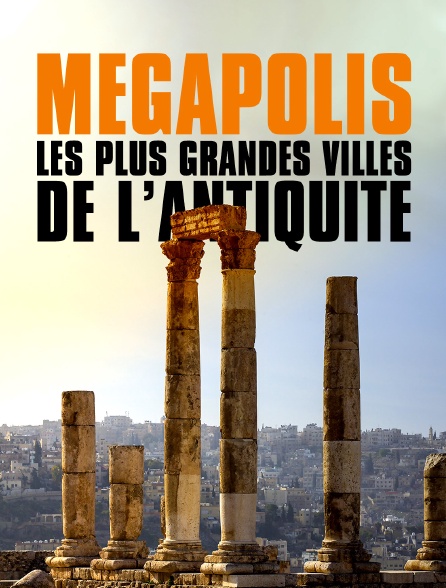 Mégapolis, les plus grandes villes de l'Antiquité