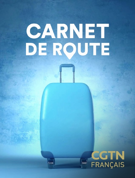 CGTN FR - Carnet de route - 26/09/2024 à 02h00