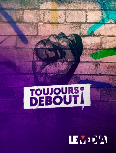 Le Média - Toujours debout