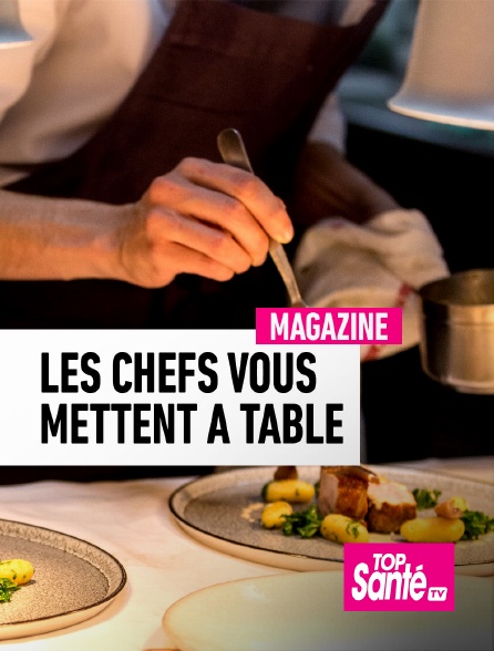 Top Santé TV - Les chefs vous mettent à table - 16/09/2024 à 13h41