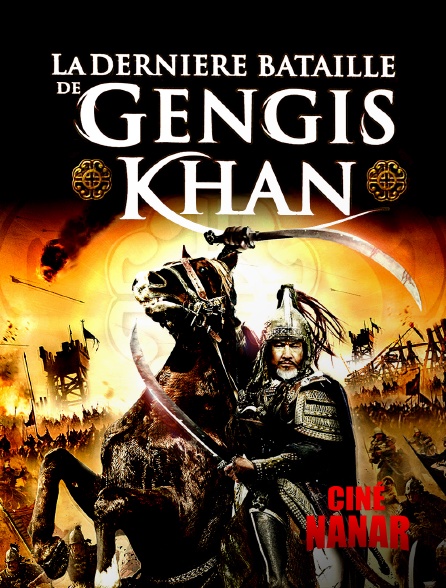 Ciné Nanar - La dernière bataille de Gengis Khan