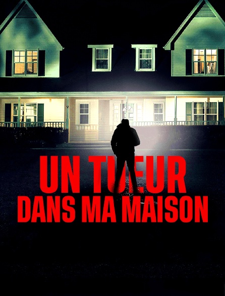 Un tueur dans ma maison