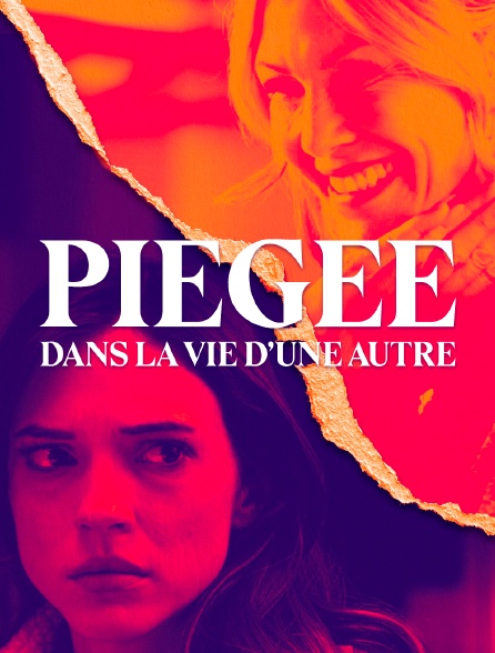 Piégée dans la vie d'une autre