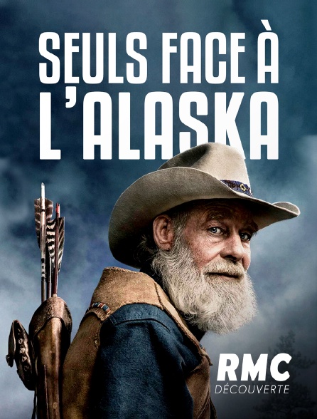 RMC Découverte - Seuls face à l'Alaska - 26/10/2023 à 00h00