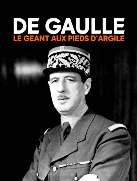 De Gaulle, le géant aux pieds d'argile