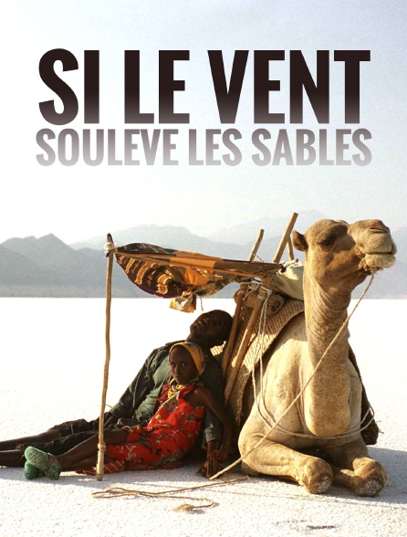 Si le vent soulève les sables