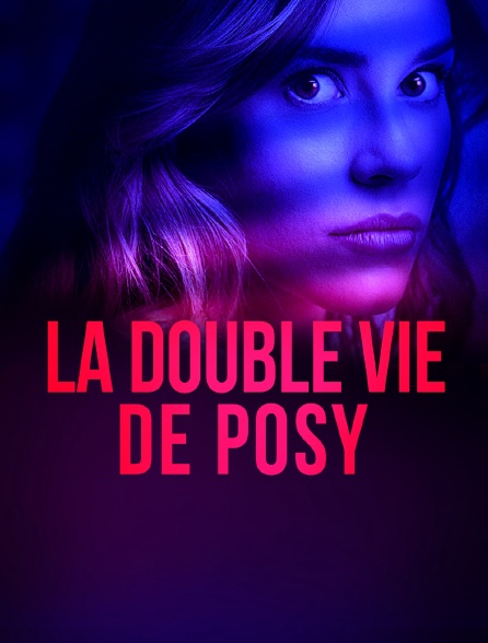 La double vie de Posy