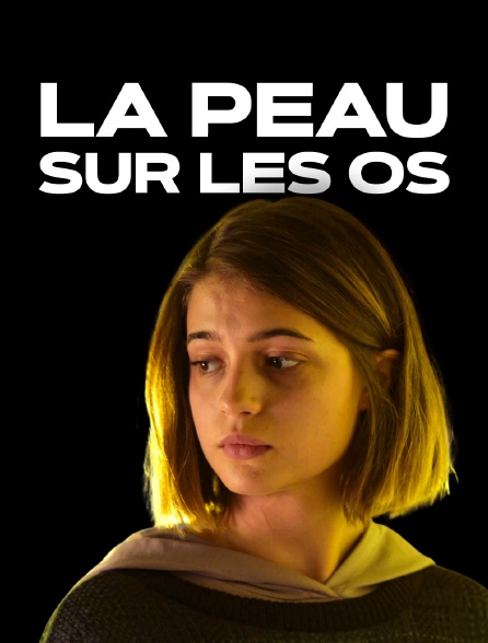 La peau sur les os