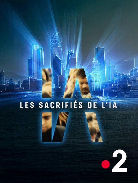 France 2 - Les sacrifiés de l'IA