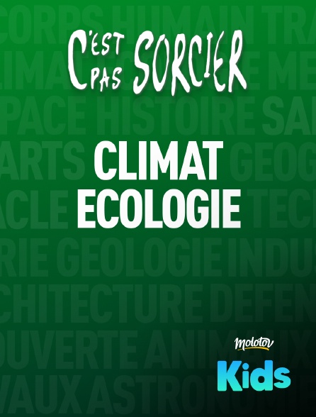 Molotov Channels Kids - C'est pas sorcier : Climat et Ecologie