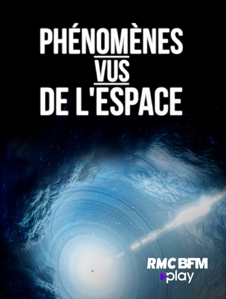 RMC BFM Play - Phénomènes vus de l'espace - 06/04/2023 à 23h17