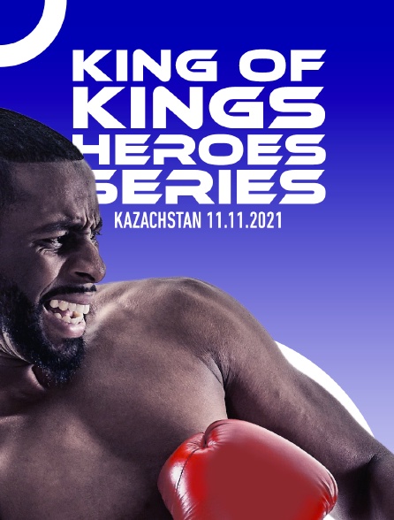 Fightbox King Of Kings Heroes Series Kazachstan 11.11.2021 - 24/12/2022 à 06h10