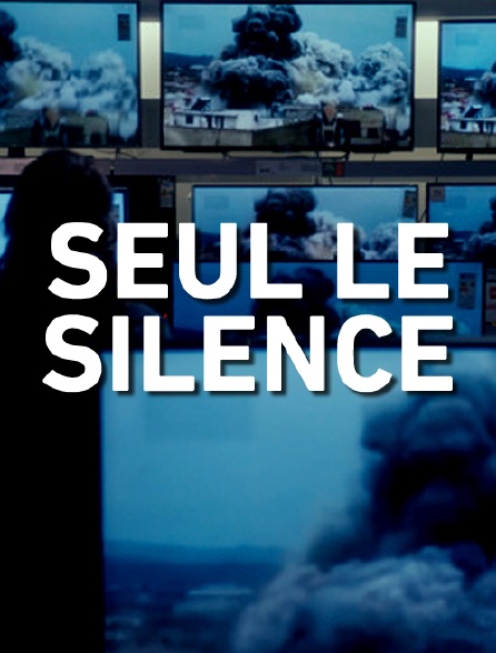 Seul le silence