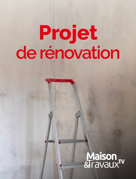 Maison & Travaux - Projet de rénovation - 20/09/2024 à 03h29