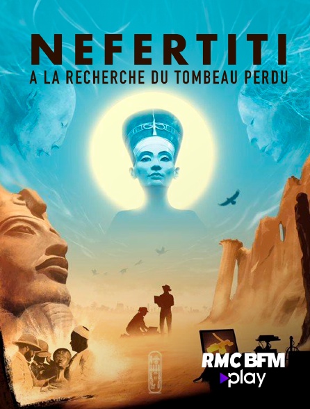 RMC BFM Play - Néfertiti, à la recherche du tombeau perdu