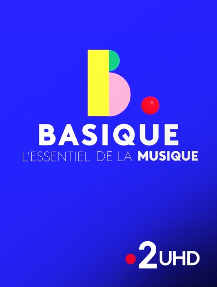 France 2 UHD - Basique, l'essentiel de la musique - 20/09/2024 à 21h02