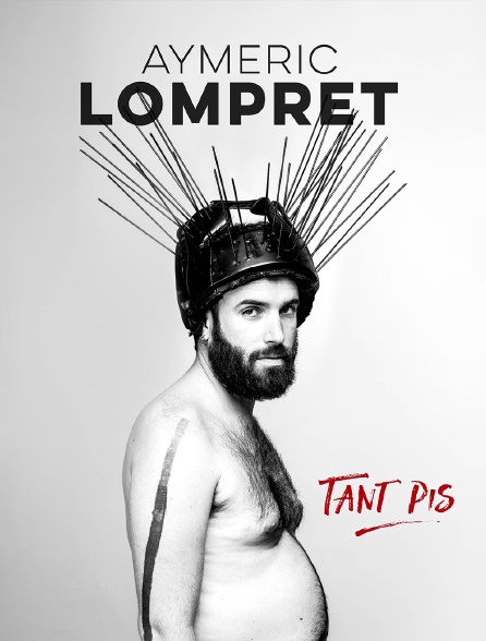 Aymeric Lompret : Tant pis