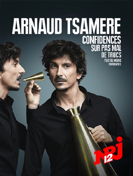 NRJ 12 - Arnaud Tsamere : Confidences sur pas mal de trucs plus ou moins confidentiels - 29/09/2024 à 21h10