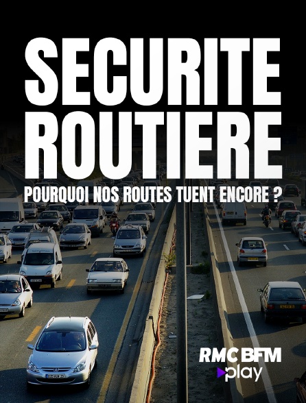 RMC BFM Play - Sécurité routière : pourquoi nos routes tuent encore ?