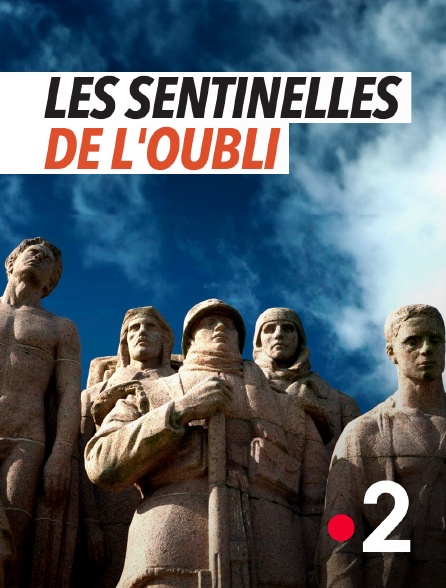 France 2 - Les sentinelles de l'oubli