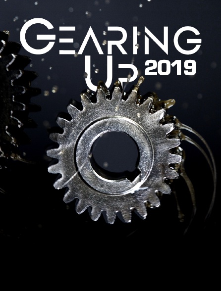 Gearing Up 2019 - 29/04/2024 à 18h30