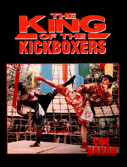 Ciné Nanar - King of the Kickboxer