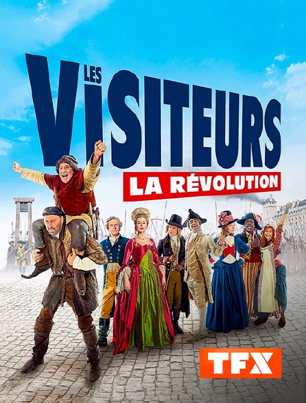 TFX - Les visiteurs : la Révolution