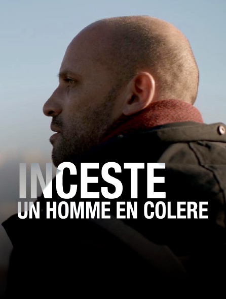 Inceste : un homme en colère