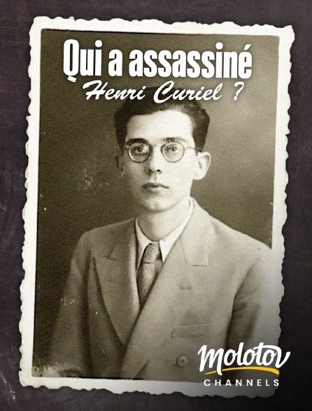 Molotov channels - Qui a assassiné Henri Curiel ?