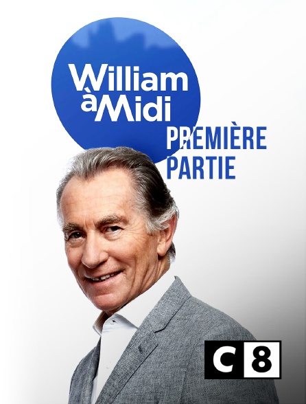 C8 - William à midi : première partie - 20/09/2024 à 13h04