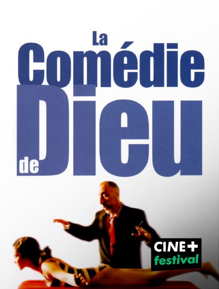 CINE+ Festival - La comédie de Dieu