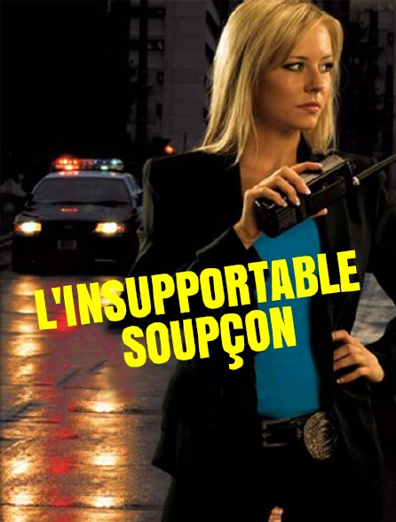 L'insupportable soupçon