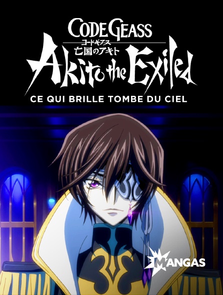 Mangas - Code Geass : Akito the Exiled - Ce qui brille tombe du ciel