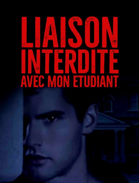 Liaison interdite avec mon étudiant