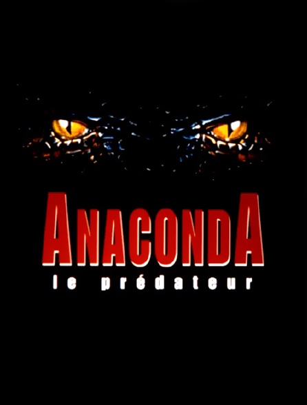 Anaconda, le prédateur