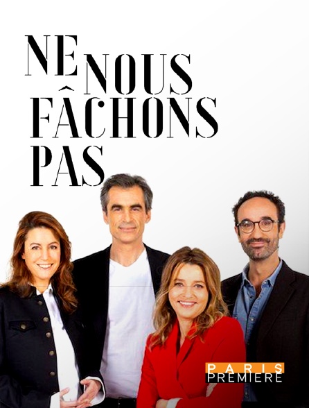 Paris Première - Ne nous fâchons pas - 21/06/2023 à 21h02