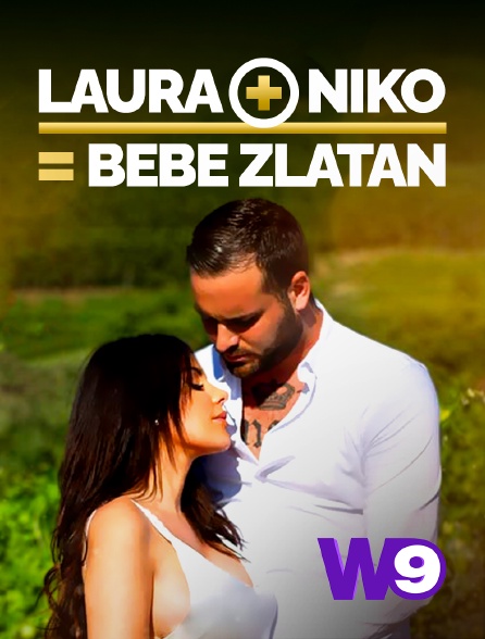 W9 - Laura + Niko = Bébé Zlatan - 06/01/2021 à 03h50