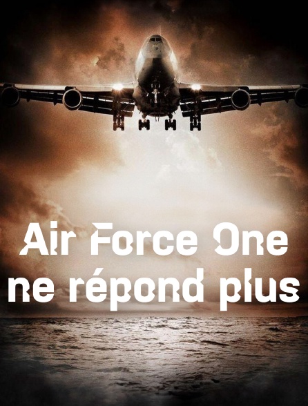 Air Force One ne répond plus