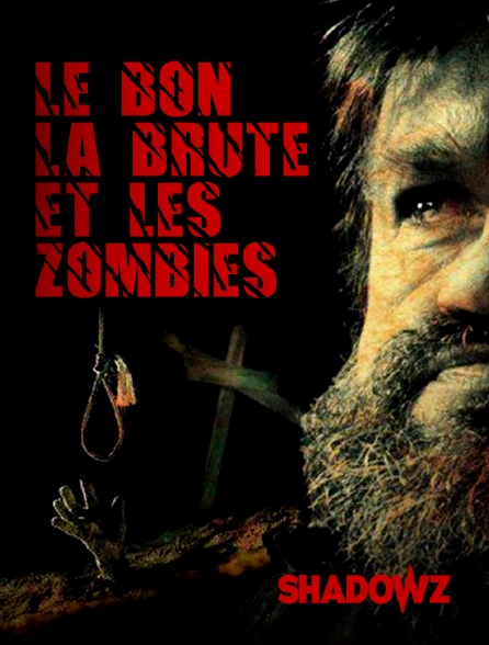 Shadowz - Le Bon, la Brute et les Zombies