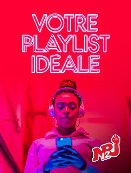 NRJ 12 - VOTRE PLAYLIST IDEALE...